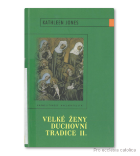 Velké ženy duchovní tradice II. (Kathleen Jones)