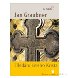 Hledání živého Krista - Jan Graubner