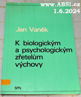 K BIOLOGICKÝM A PSYCHOLOGICKÝM TŘETELŮM VÝCHOVY