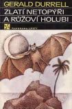 Zlatí netopýři a růžoví holubi / Gerald Durrell, 1983