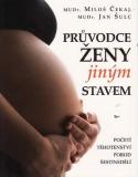 Průvodce ženy jiným stavem / M.Čekal, J.Šulc, 2010