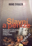 Slavní a pěníze / Hans Ziegler, 2003