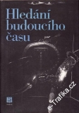 Hledání budoucího času / antologie Současné světové science fiction, 1985