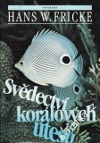 Svědectví korálových útesů / Hans W. Fricke, 1987