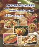 Chytrá kuchařka aneb vaříme zdravě a rychle / Kalpesh Panchmatia, 2004