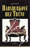 Habsburkové bez Trůnu / Jiří Pernes