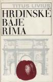 Hrdinské báje Ríma / Titus Livius