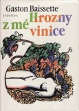 Hrozny z mé vinice / Gaston Baissette