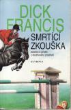 Smrtící zkouška / Dick Francis