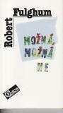 Možná, možná ne / Robert Fulghum