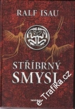 Stříbrný smysl / Ralf Isau