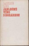 Jablečné víno s Rozárkou / Laurie Lee, ´83