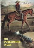 Do posledního muže / Zane Grey, 1992