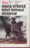 Když kohout dozpíval / Alena Vrbová, 1987