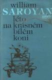 Léto na krásném bílém koni / William Saroyan, 1981